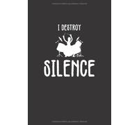 Notenheft: Das Notenbuch Fuer Alle Schlagzeuger Ueber 100 Blanko Seiten Im 6x9 Format Zum Niederschreiben Deiner Besten Songs Und Lieder Motiv: I Destroy Silence 13
