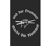 Notenheft: Das Notenbuch Fuer Alle Schlagzeuger Ueber 100 Blanko Seiten Im 6x9 Format Zum Niederschreiben Deiner Besten Songs Und Lieder Motiv: Drummer Macht Die Nummer - Drumsticks