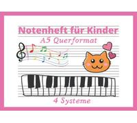 Notenheft für Kinder: A5 Querformat, 4 Systeme pro Seite, Große Notensysteme, Musikheft für Kinder und Anfänger mit Notenlinien, ohne Hilfslinien