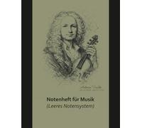 Notenheft - Inspiriert von Antonio Vivaldi: Leere Notensysteme für Komposition, Übung und Musikunterricht