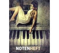 Notenheft: Klassisches Blanko Notenheft, 12 Notensysteme Pro Seite , Notenheft A4, Ideal Fuer Musiker, Schueler Oder Musiklehrer. Musik Notizbuch, (110 Seiten, Grosses Format, Abdeckung Klavier)