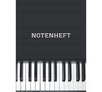Notenheft: Klassisches Blanko Notenheft, 12 Notensysteme Pro Seite , Notenheft A4, Ideal Fuer Musiker, Schueler Oder Musiklehrer. Musik Notizbuch, (110 Seiten, Grosses Format, Abdeckung Klavier)