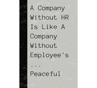 Notepad A Company Without HR Is Like A Company Without Employees... Peaceful