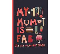 Notes: A Blank Dot Grid Notebook With My Mum Is Fab Cover Art