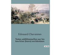 Notes Additionnelles Sur Les Tou-Kiue (Turcs) Occidentaux