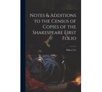 Notes & Additions To The Census Of Copies Of The Shakespeare First Folio