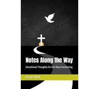 Notes Along the Way: Devotional Thoughts for the Way Everlasting