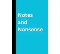 NOTES AND NONSENSE: perfect for jotting down your brilliant ideas, random thoughts, doodles, or daily nonsense