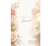 Notes and Prayers Journal with Floral Designs | Song of Solomon 2:1 Verse: a Guided Christian Notebook for Praise, Gratitude, and Surrender (5.5x8.5)