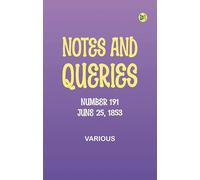 Notes and Queries, Number 191, June 25, 1853