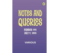 Notes and Queries, Number 193, July 9, 1853
