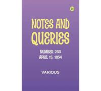 Notes and Queries, Number 233, April 15, 1854