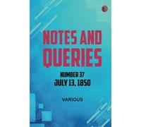 Notes and Queries Number 37 July 13 1850