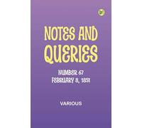 Notes and Queries, Number 67, February 8, 1851