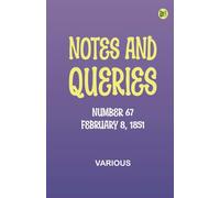 Notes and Queries, Number 67, February 8, 1851