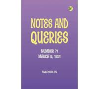 Notes and Queries, Number 71, March 8, 1851