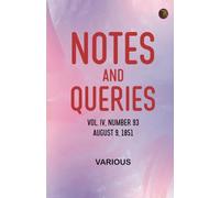 Notes and Queries, Vol. IV, Number 93, August 9, 1851