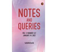 Notes and Queries, Vol. V, Number 117, January 24, 1852