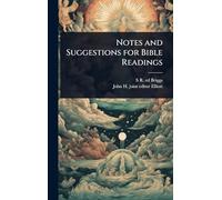 Notes and Suggestions for Bible Readings