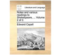 Notes And Various Readings To Shakespeare, ... Volume 2 Of 3