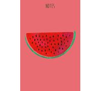 Notes: Cahier Pastèque, couverture fruit illustrée, 90 pages, 15x23 cm