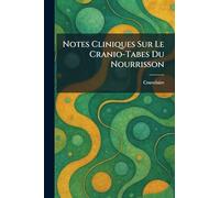 Notes Cliniques sur le Cranio-Tabes Du Nourrisson
