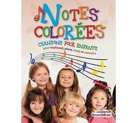 Notes colorées: Chansons pour enfants pour keyboard, piano, triola et melodica