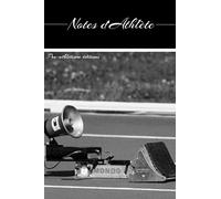 Notes d'athlète: Carnet de note | Athlétisme | Journal de bord | Course à pied | Journal intime | Relais | Bloc note | Course fractionné | Course d'obstacle | Entrainement