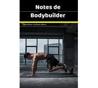 Notes de bodybuilder: Carnet de note | Culturisme | Journal de bord | Fitness | Bloc note | Culturiste | Journal intime | Musculation
