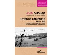 Notes de campagne (1914-1916), suivies d'un épilogue (1917-1925) Commentées par son fils, Louis-Jean Duclos - Jean Duclos - L'harmattan - broché - Essai