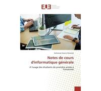 Notes de cours d'informatique générale A l'usage des étudiants de première année à l'Université - Nathanael Mulenda - Universitaires Europeennes - broché - Livre