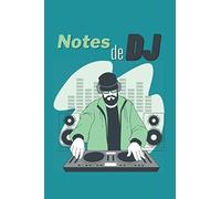 Notes de DJ: Carnet simple ou Journal intime sur le thème du deejaying - parfait pour les amateurs de bonne musique - Vert