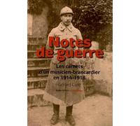 Notes de guerre : les carnets d'un musicien brancardier en 1914-1918