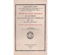 Notes de James Madison Sur les Débats de la Convention Federale de 1787