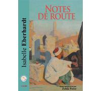 Notes de route 1 Mp3 - Isabelle Eberhardt - Le Livre Qui Parle-Dpi - Texte lu (CD) - Textes lus CD