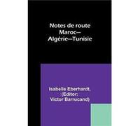 Notes de route MarocAlgrieTunisie - Isabelle Eberhardt - Alpha Editions - Livre en Anglais Isabelle EberhardtIsabelle Eberhardt (Auteur)