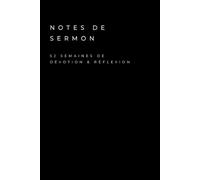 Notes de Sermon - 52 semaines de dévotion & réflexion: Carnet de sermons et prédications à remplir - Étude de la Bible - 108 pages