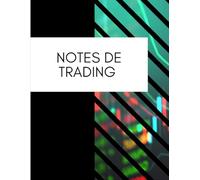 Notes de Trading | Carnet de Suivi des Investissements Bourse, Forex & Crypto | Log Book Transactions Achat Vente et Performance: 180 pages pour ... d’ouverture et évolution de portefeuille
