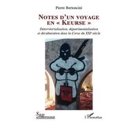 Notes D'un Voyage En "Keurse - Déterritorialisation, Dépatrimonialisation Et Déculturation Dans La Corse Du Xxie Siècle