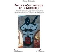Pierre Bertoncini – Notes d'un voyage en "Keurse" – Déterritorialisation, dépatrimonialisation et déculturation en Corse (XXIe s.) – Broché