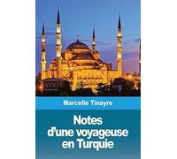 Notes D'une Voyageuse En Turquie