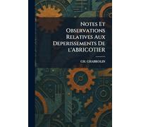 Notes Et Observations Relatives Aux Deperissements De l'ABRICOTIER