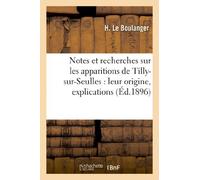Notes et recherches sur les apparitions de Tilly-sur-Seulles : leur origine, explications