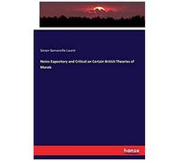 Notes Expository And Critical On Certain British Theories Of Morals