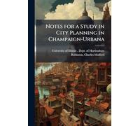 Notes for a Study in City Planning in Champaign-Urbana
