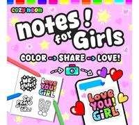 Notes for Girls: Color, Share, Love!: A Coloring Book of Positive and Encouraging Messages for Girls, Kids, Teens, and Adults
