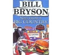 Notes from a Big Country Bryson, Bill (Auteur)