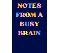 NOTES FROM A BUSY BRAIN: Busy Brain Book - Personalized with Name & Humor, The Best Gift Idea