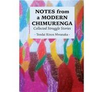 Notes from a Modern Chimurenga Collected Stuggle Stories - Tendai Rinos Mwanaka - African Books Collective - Livre en Anglais Tendai Rinos MwanakaTendai Rinos Mwanaka (Auteur)