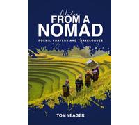 NOTES FROM A NOMAD: Poems, Prayers and Travelogues by Tom Yeager